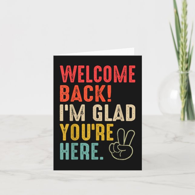 Back To School Teacher Welcome Back Im Glad Youre  Card (Front)