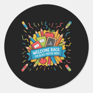 Back To School Teacher Welcome Back Im Glad Youre Classic Round Sticker