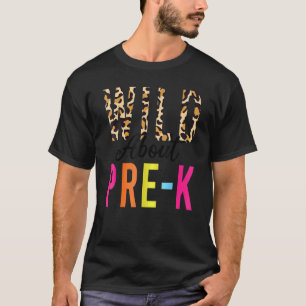 Back To School Teacher Wild About Pre K Leopard T-Shirt