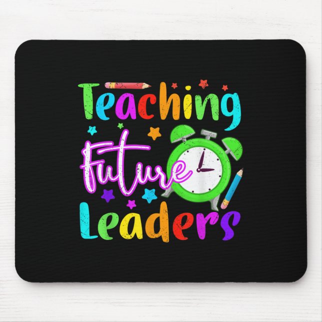 Back To School Teaching Future Leaders Teacher Lif Mouse Pad (Front)