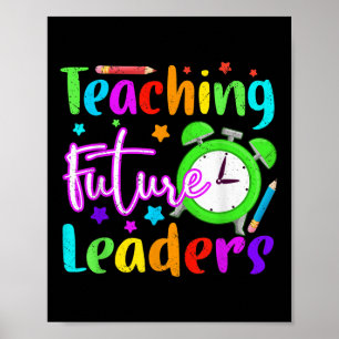 Back To School Teaching Future Leaders Teacher Lif Poster