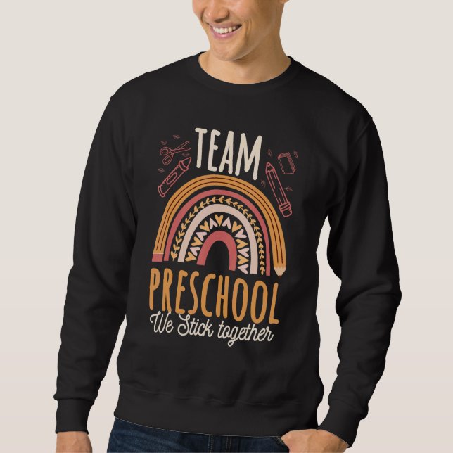 Back To School Team Preschool We Stick Together pr Sweatshirt (Front)