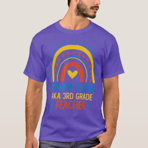 Back To School Third Grade Teachers Dream Team Aka T-Shirt
