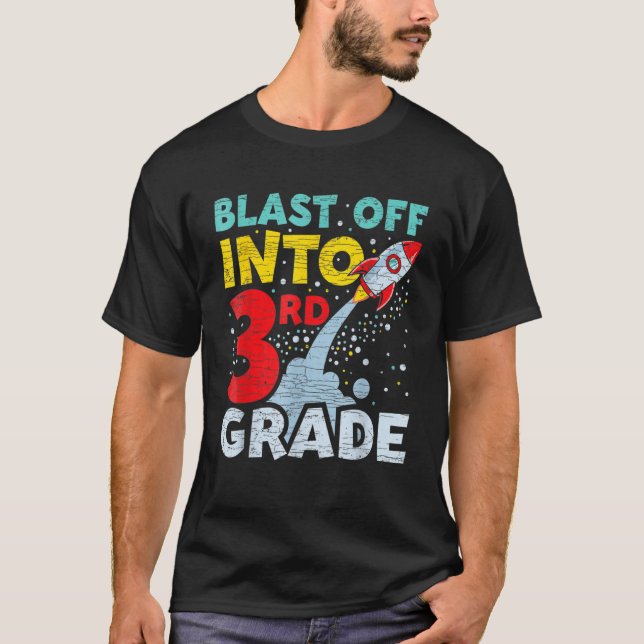 Back To School Third Grader Blast Off Into 3rd Gra T-Shirt (Front)
