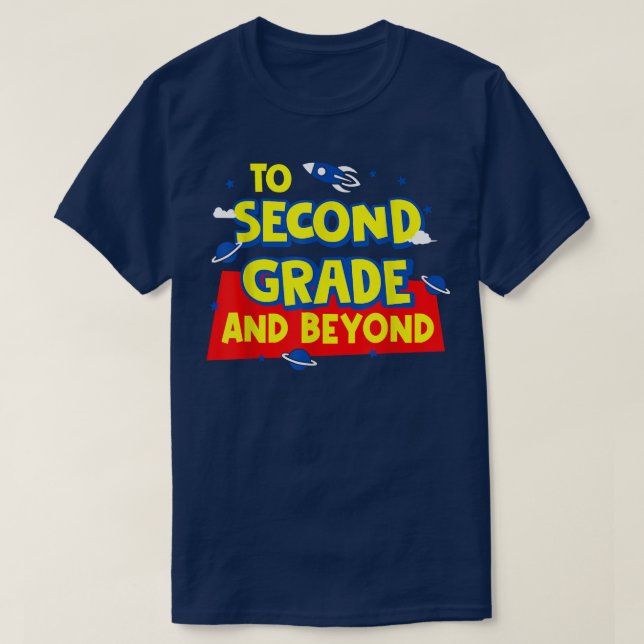 Back To School To Second Grade And Beyond Rocket A T-Shirt (Design Front)