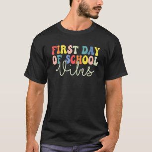 Back To School Vibes Happy First Day Of School For T-Shirt