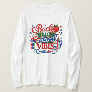 Back to School Vibes Teacher Edition Long Sleeve T-Shirt