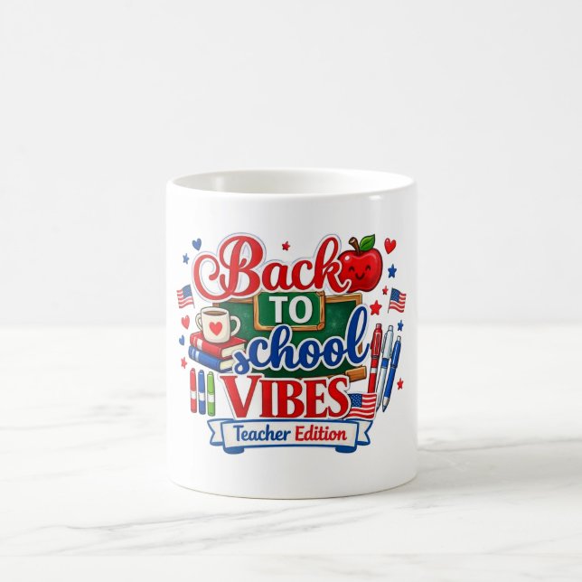 Back to School Vibes Teacher Edition Mug (“Start the semester with patriotic teacher vibes!”)