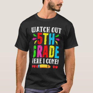 Back To School Watch Out 5th Grade Here I Come Fir T-Shirt