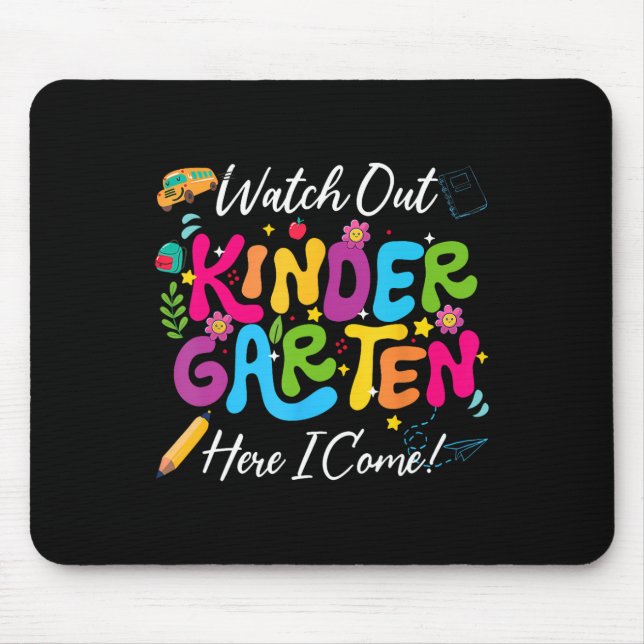 Back To School Watch Out Kindergarten Here I Come  Mouse Pad (Front)