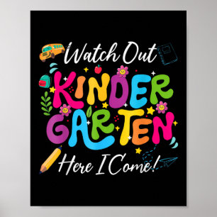 Back To School Watch Out Kindergarten Here I Come Poster