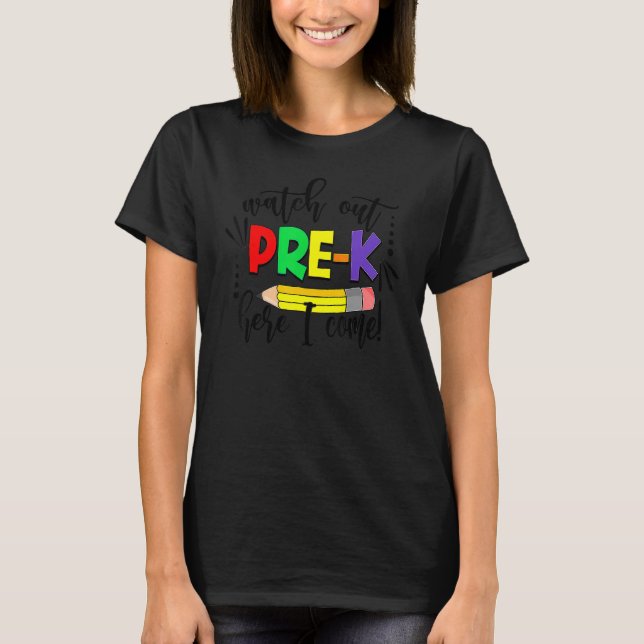 Back To School Watch Out Pre K Here I Come Pencil T-Shirt (Front)