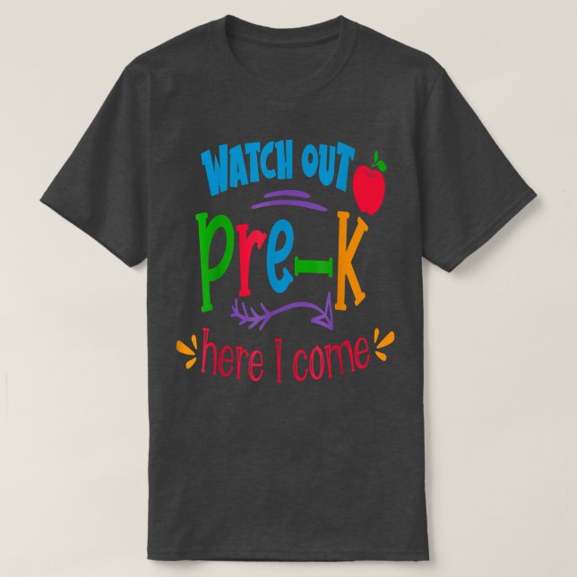 Back To School Watch Out Pre-K Here I Come T-Shirt (Design Front)