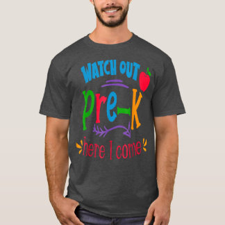 Back To School Watch Out Pre-K Here I Come T-Shirt