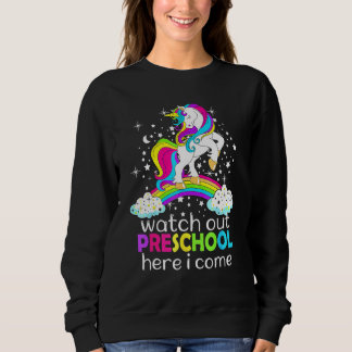 Back To School Watch Out Preschool Here I Come Uni Sweatshirt
