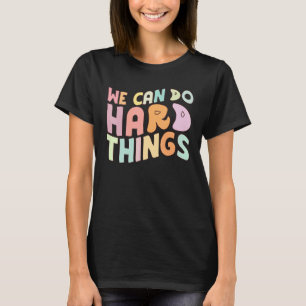 Back To School We Can Do Hard Things Retro Teacher T-Shirt