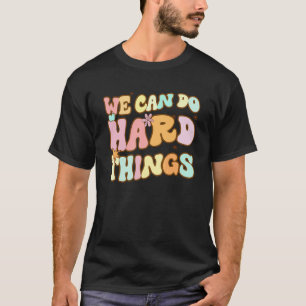 Back To School We Can Do Hard Things Retro Teacher T-Shirt