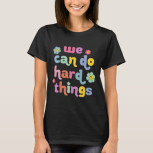 Back To School We Can Do Hard Things Teacher Motiv T-Shirt