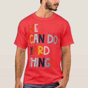 Back to School We Can Do HardThings Teacher Studen T-Shirt