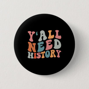 Back To School Y'all Need History Teacher Students 6 Cm Round Badge