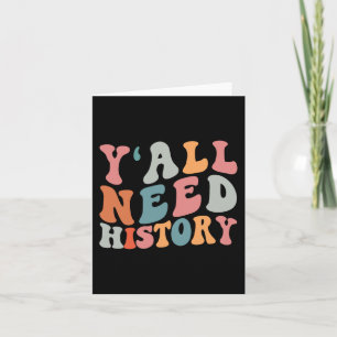 Back To School Y'all Need History Teacher Students Card