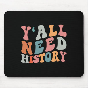 Back To School Y'all Need History Teacher Students Mouse Pad