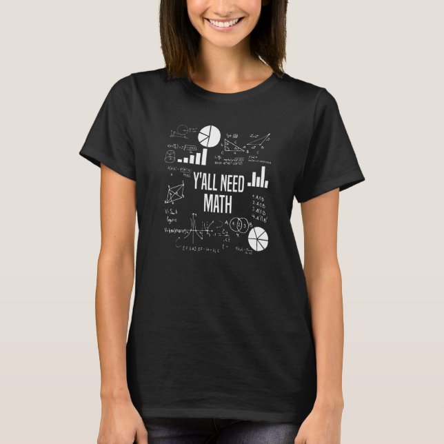 Back To School Y'all Need Math Teachers Student Wo T-Shirt (Front)