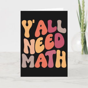 Back To School Yall Need Math Teachers Women Kids Card