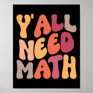 Back To School Yall Need Math Teachers Women Kids  Poster