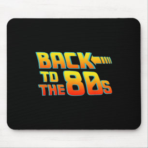 Back To The 80s - Costume Funny Dress Party Idea Mouse Pad