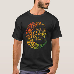 Back To The Gypsy That I Was Apparel T-Shirt