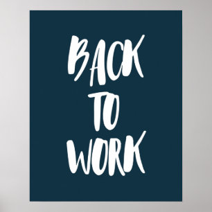 Back To Work Let's Get Down To Business Poster