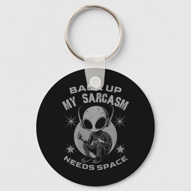 Back Up Sarcasm Needs Space Funny Sarcastic Humour Key Ring (Front)