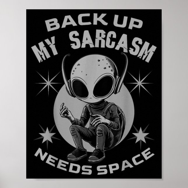 Back Up Sarcasm Needs Space Funny Sarcastic Humour Poster (Front)