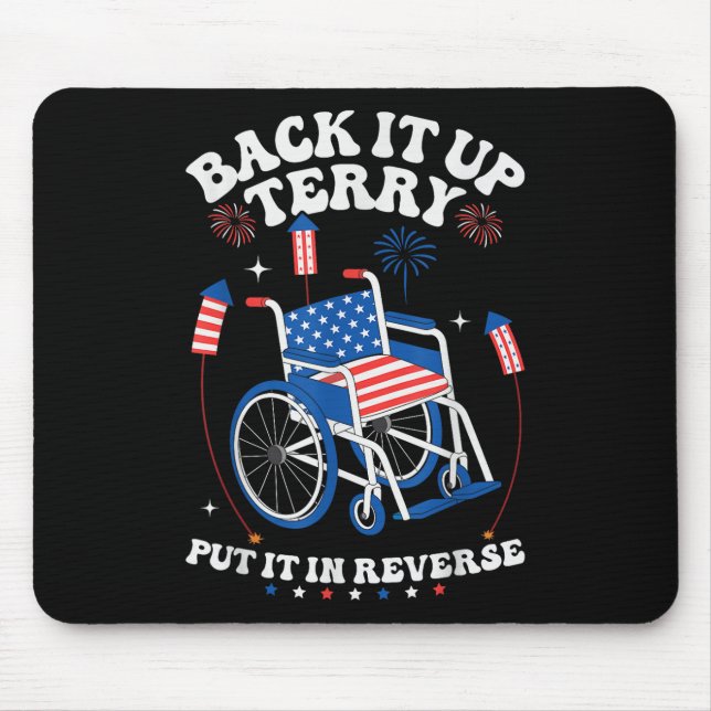 Back Up Terry 4th Of July Put It In Reverse Terry  Mouse Pad (Front)