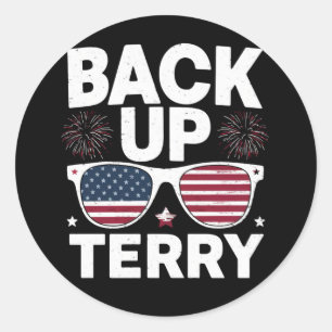 Back Up Terry Funny 4th of July Patriotic Firework Classic Round Sticker