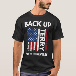 Back Up Terry Put It In Reverse 4th Of July 2 T-Shirt