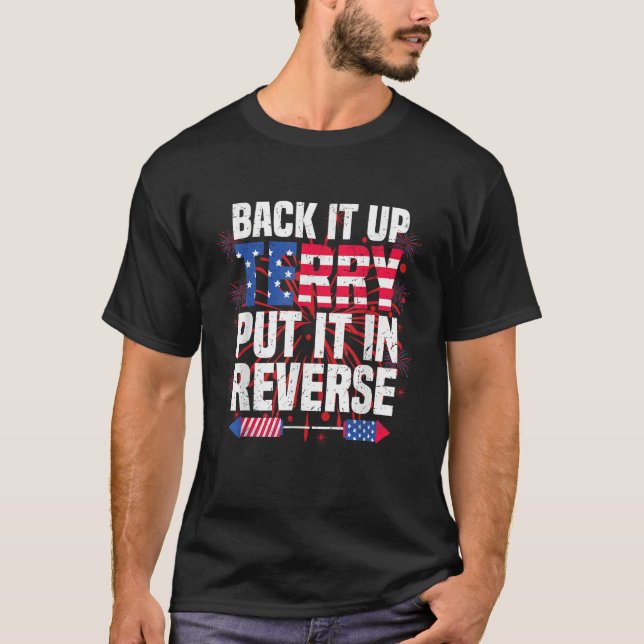 Back Up Terry Put It In Reverse 4th Of July Funny  T-Shirt (Front)