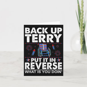 Back Up Terry Put It In Reverse Firework Funny 4th Card