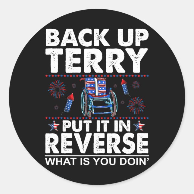 Back Up Terry Put It In Reverse Firework Funny 4th Classic Round Sticker (Front)