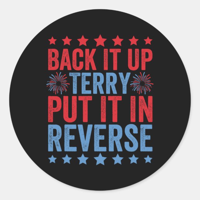 Back Up Terry Put It In Reverse Firework Funny 4th Classic Round Sticker (Front)