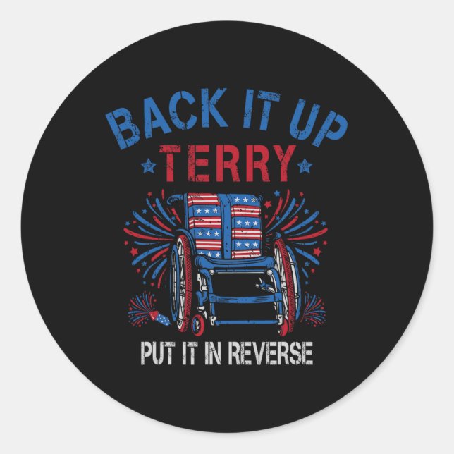 Back Up Terry Put It In Reverse Firework Funny 4th Classic Round Sticker (Front)