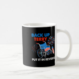 Back Up Terry Put It In Reverse Firework Funny 4th Coffee Mug