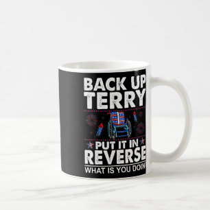Back Up Terry Put It In Reverse Firework Funny 4th Coffee Mug