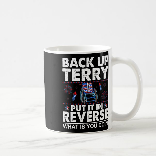 Back Up Terry Put It In Reverse Firework Funny 4th Coffee Mug (Right)