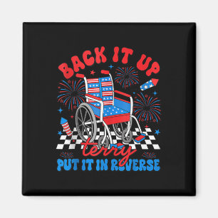 Back Up Terry Put It In Reverse Firework Funny 4th Magnet