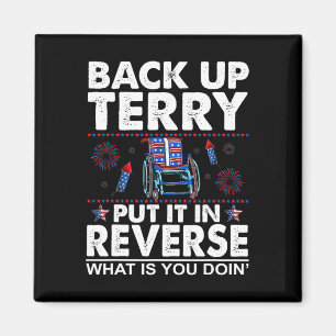 Back Up Terry Put It In Reverse Firework Funny 4th Magnet