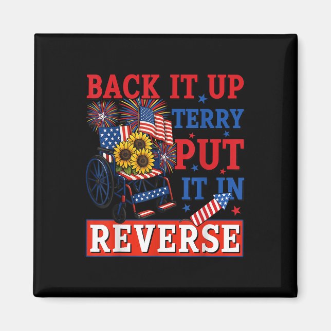 Back Up Terry Put It In Reverse Firework Funny 4th Magnet (Front)