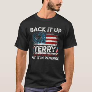 Back Up Terry Put It In Reverse Firework Funny 4th T-Shirt
