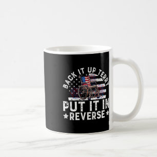 Back Up Terry Put It In Reverse Firework Funny Jul Coffee Mug